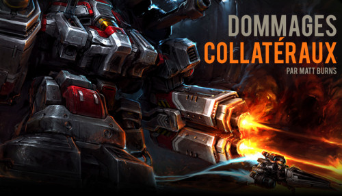 Dommages collatéraux - nouvelle StarCraft 2 par Matt Burns